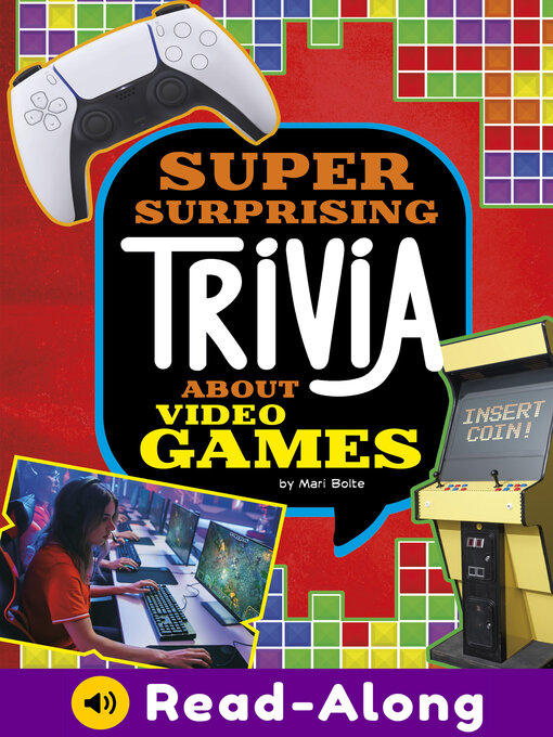 Title details for Super Surprising Trivia About Video Games by Mari Bolte - Available